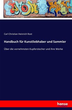 Handbuch für Kunstliebhaber und Sammler - Rost, Carl Christian Heinrich