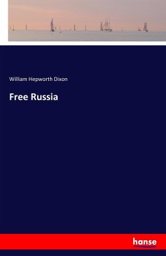 Free Russia - Hepworth Dixon, William