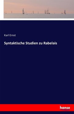 Syntaktische Studien zu Rabelais - Ernst, Karl