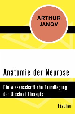 Anatomie der Neurose (eBook, ePUB) - Janov, Arthur