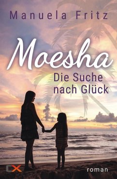Moesha - Die Suche nach Glück (eBook, ePUB) - Fritz, Manuela