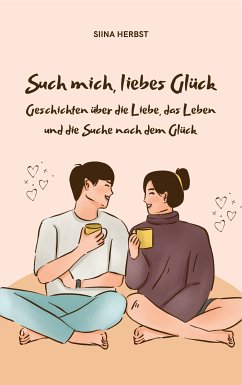 Such mich, liebes Glück (eBook, ePUB) - Herbst, Siina