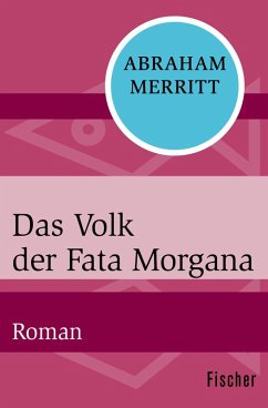 Das Volk der Fata Morgana (eBook, ePUB) - Merritt, Abraham