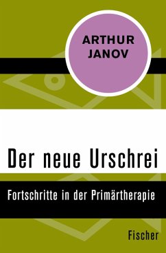 Der neue Urschrei (eBook, ePUB) - Janov, Arthur