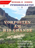 Pferdesoldaten 1 - Vorposten am Rio Grande (eBook, ePUB)