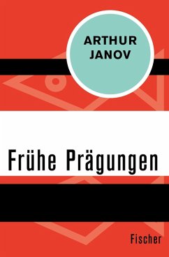 Frühe Prägungen (eBook, ePUB) - Janov, Arthur