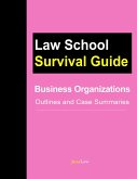 Business Organizations: Outlines and Case Summaries (Law School Survival Guides, #10) (eBook, ePUB) Business Organizations: Outlines and Case Summaries (Law School Survival Guides, #10) (eBook, ePUB)