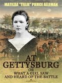 At Gettysburg, or, What a Girl Saw and Heard of the Battle (Illustrated) (eBook, ePUB)