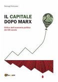 Il Capitale dopo Marx: critica dell'economia politica del XXI secolo (eBook, PDF)