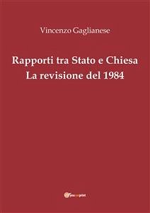 Rapporti tra Stato e Chiesa. La revisione del 1984 (eBook, ePUB) - Gaglianese, Vincenzo