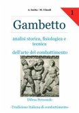 Gambetto. Analisi storica, fisiologica e tecnica dell'arte del combattimento (fixed-layout eBook, ePUB)