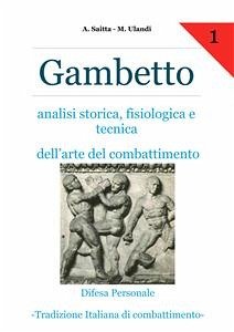 Gambetto. Analisi storica, fisiologica e tecnica dell'arte del combattimento (fixed-layout eBook, ePUB) - Saitta, Alan; Ulandi, Mirco