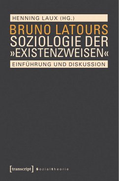 Bruno Latours Soziologie der »Existenzweisen« (eBook, PDF)