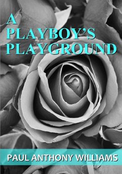 A Playboy's Playground - Williams, Paul Anthony