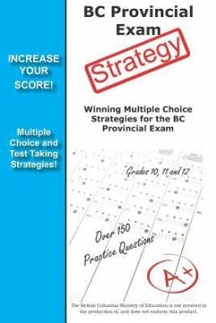 BC Provincial Exam Strategy: Winning Multiple Choice Strategies for the BC Provincial Exam - Complete Test Preparation Inc