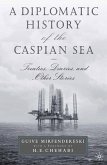 A Diplomatic History of the Caspian Sea