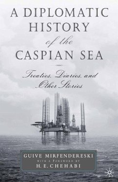 A Diplomatic History of the Caspian Sea - Mirfendereski, G.