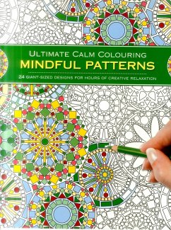 Ultimate Calm Colouring: Mindful Patterns: 24 Giant-Sized Designs for Hours of Creative Stress-Reduction - Southwater