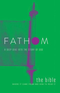 Fathom Bible Studies: The Bible Student Journal: Where It Came from and How to Read It - Patton, Bart