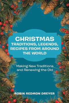 Christmas Traditions, Legends, Recipes from Around the World - Dreyer, Robin Redmon
