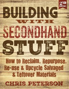 Building with Secondhand Stuff, 2nd Edition - Peterson, Chris