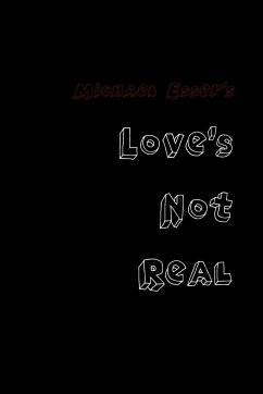 Love's Not Real - Esser, Michael