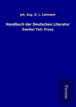 Handbuch der Deutschen Literatur - Lehmann, Joh. Aug. D. L.