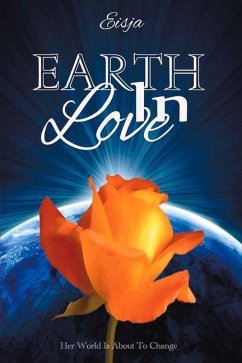 Earth in Love: Her World Is about to Change Volume 1 - Eisja