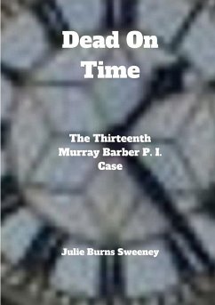 Dead on Time: The 13th Murray Barber P I Case - Burns-Sweeney, Julie