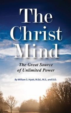 The Christ Mind - Hyatt, William S, M.Ed., M.S., and D.D.