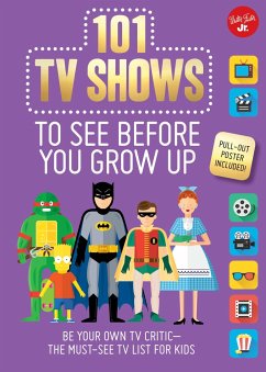 101 TV Shows to See Before You Grow Up - Chagollan, Samantha; Milvy, Erika