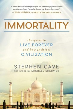 Immortality: The Quest to Live Forever and How It Drives Civilization - Cave, Stephen