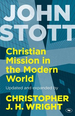 Christian Mission in the Modern World - Wright, John Stott and Christopher J H