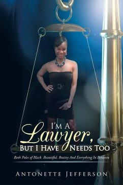 I'm A Lawyer, But I Have Needs Too