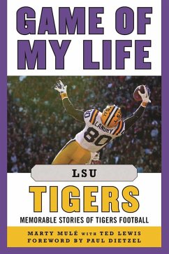 Game of My Life Lsu Tigers: Memorable Stories of Tigers Football - Mulé, Marty
