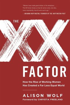 The XX Factor: How the Rise of Working Women Has Created a Far Less Equal World - Wolf, Alison