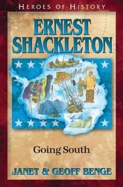 Ernest Shackleton - Benge, Janet; Benge, Geoff
