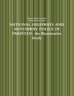 NATIONAL HIGHWAYS AND MOTORWAY POLICE IN PAKISTAN - Arain, Saima Manzoor; Arain, Akif Manzoor