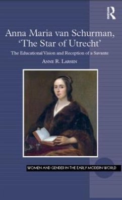 Anna Maria van Schurman, 'The Star of Utrecht' - Larsen, Anne R.