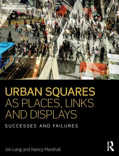 Urban Squares as Places, Links and Displays - Lang, Jon; Marshall, Nancy