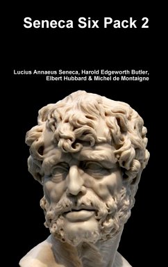 Seneca Six Pack 2 - Seneca, Lucius Annaeus; Butler, Harold Edgeworth; Hubbard, Elbert