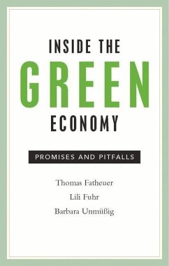 Inside the Green Economy: Promises and Pitfalls - Fatheuer, Thomas; Fuhr, Lili; Unmuessig, Barbara