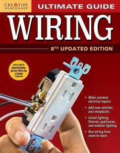 Ultimate Guide: Wiring, 8th Updated Edition - Editors Of Creative Homeowner