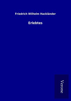 Erlebtes - Hackländer, Friedrich Wilhelm