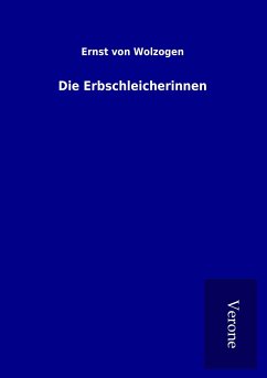 Die Erbschleicherinnen - Wolzogen, Ernst Von
