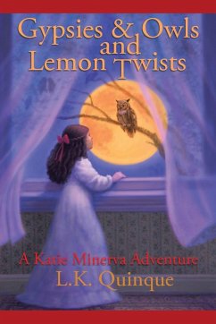 Gypsies and Owls and Lemon Twists - Quinque, L. K.