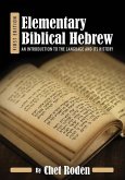 Elementary Biblical Hebrew: An Introduction to the Language and its History