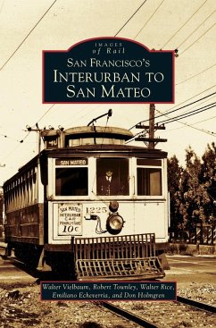 San Francisco's Interurban to San Mateo - Vielbaum, Walter; Townley, Robert; Rice, Walter