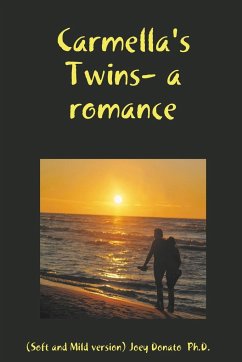 Carmella's Twins- a romance - Donato Ph. D., Joey