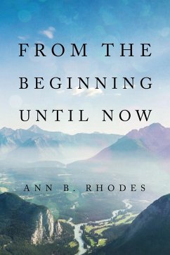 From the Beginning Until Now - Rhodes, Ann B.